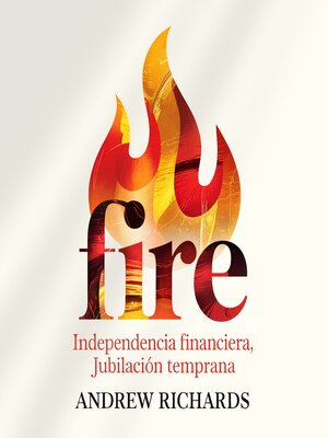 cover image of FIRE--Independencia Financiera, Jubilación Temprana